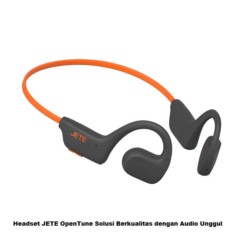 Headset JETE OpenTune Solusi Berkualitas dengan Audio Unggul