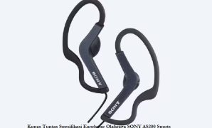 Kupas Tuntas Spesifikasi Earphone Olahraga SONY AS200 Sports