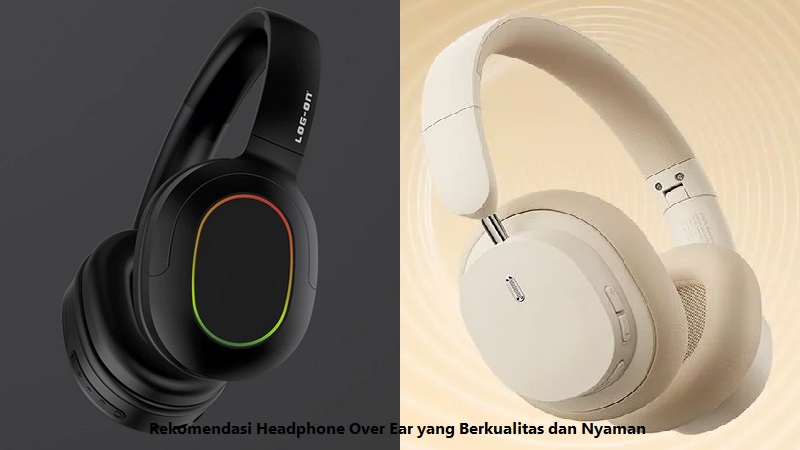 Rekomendasi Headphone Over Ear
